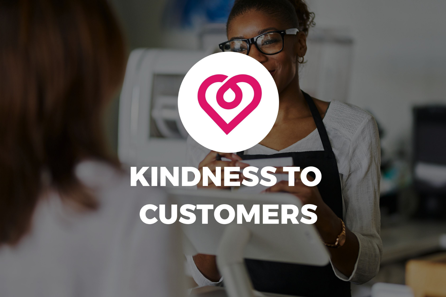 kindness to customers
